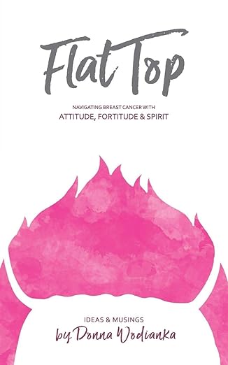 FlatTop: Navigating Breast Cancer with Attitude, Fortitude & Spirit