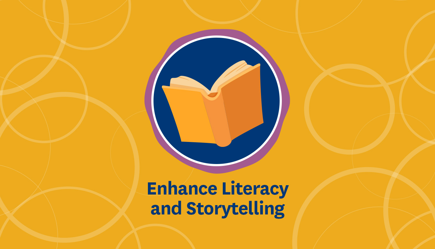 Enhance Literacy and Storytelling